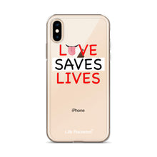 Load image into Gallery viewer, Life Rocketed love saves lives iPhone case