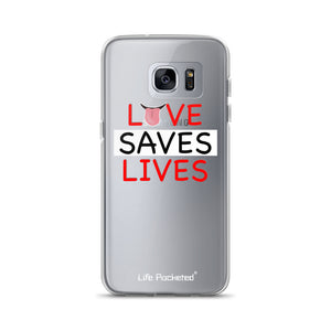 Life Rocketed love saves lives samsung phone case