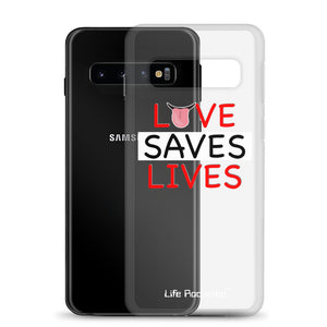 Life Rocketed love saves lives samsung phone case
