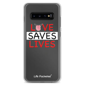 Life Rocketed love saves lives samsung phone case