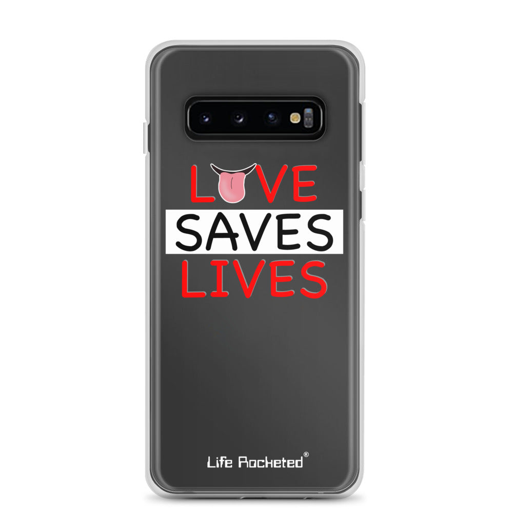 Life Rocketed love saves lives samsung phone case