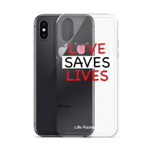 Load image into Gallery viewer, Life Rocketed love saves lives iPhone case