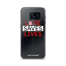Load image into Gallery viewer, Life Rocketed love saves lives samsung phone case