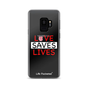 Life Rocketed love saves lives samsung phone case