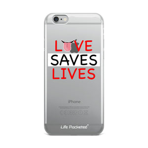 Life Rocketed love saves lives iPhone case