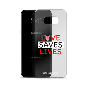 Life Rocketed love saves lives samsung phone case