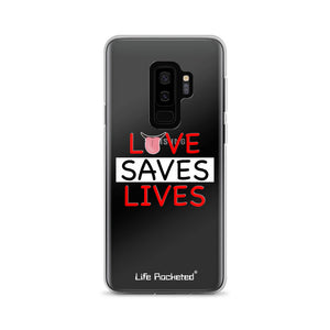 Life Rocketed love saves lives samsung phone case