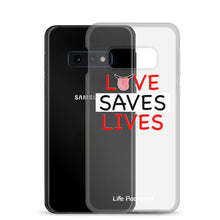 Load image into Gallery viewer, Life Rocketed love saves lives samsung phone case