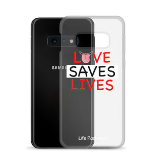 Life Rocketed love saves lives samsung phone case