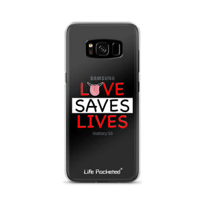 Life Rocketed love saves lives samsung phone case