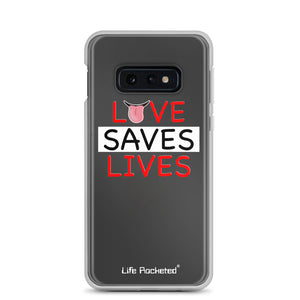Life Rocketed love saves lives samsung phone case